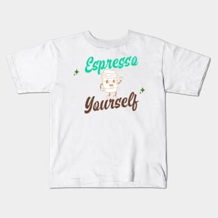 Espresso Yourself Kids T-Shirt